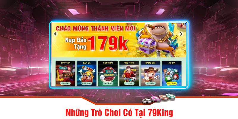 Những Trò Chơi Có Tại 79King