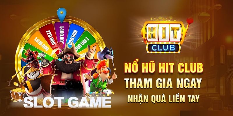 Tại sao nổ hũ HITCLUB là thiên đường săn hũ đỉnh cao?